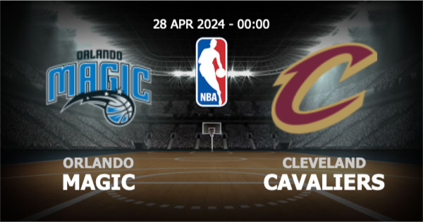 saclub888 วิเคราะห์ NBA ออร์แลนโด แมจิค vs คลีฟแลนด์ คาวาเลียร์ส วันอาทิตย์ที่ 28 เมษายน 2567