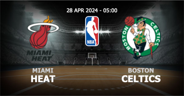 888 วิเคราะห์ NBA ไมอามี ฮีต vs บอสตัน เซลติคส์ วันอาทิตย์ที่ 28 เมษายน 2567