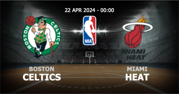 หวยแพนด้า วิเคราะห์ NBA บอสตัน เซลติคส์ vs ไมอามี ฮีต วันจันทร์ที่ 22 เมษายน 2567