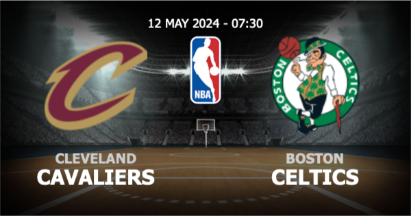  วิเคราะห์ NBA คลีฟแลนด์ คาวาเลียร์ส vs บอสตัน เซลติคส์ วันอาทิตย์ที่ 12 พฤษภาคม 2567