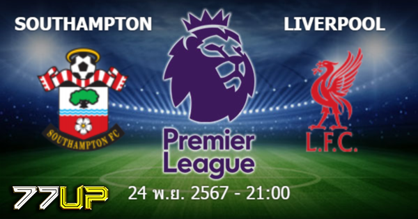 วิเคราะห์บอล เซาธ์แฮมป์ตัน vs ลิเวอร์พูล วันอาทิตย์ที่ 24 พฤศจิกายน 2567 | thsport.live