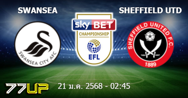 วิเคราะห์บอล สวอนซี vs เชฟฟิลด์ ยูไนเต็ด วันพุธที่ 22 มกราคม 2568 | thsport.live