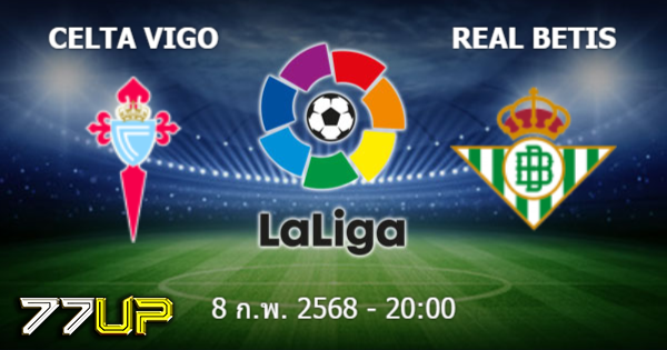 วิเคราะห์บอล เซลต้า บีโก้ vs เรอัล เบติส วันเสาร์ที่ 08 กุมภาพันธ์ 2568 | thsport.live