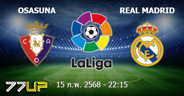 วิเคราะห์บอล โอซาซูน่า vs เรอัล มาดริด วันเสาร์ที่ 15 กุมภาพันธ์ 2568 | thsport.live